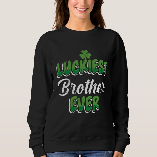 Sudadera St Patrick's Day saying Luckiest Brother ever (Anverso)