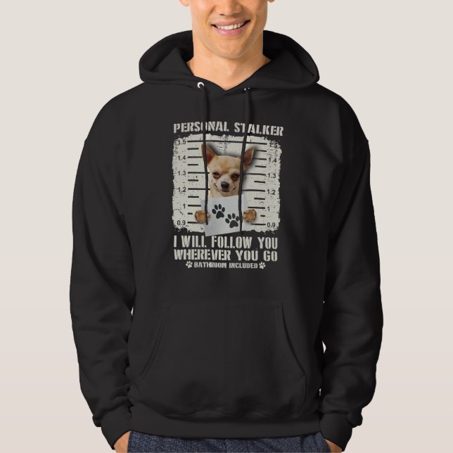 Sudadera Stalker personal Chihuahua Te Seguiré Donde (Anverso)