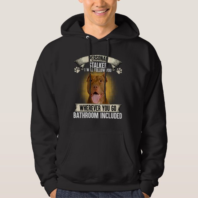 Sudadera Stalker personal te seguiré a Pit Bu estadounidens (Anverso)