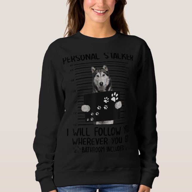 Sudadera Stalker personal te seguiré Husky Sibir Fun (Anverso)