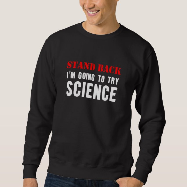 Sudadera Stand Back Going To Try Science Nerd Teacher Scien (Anverso)