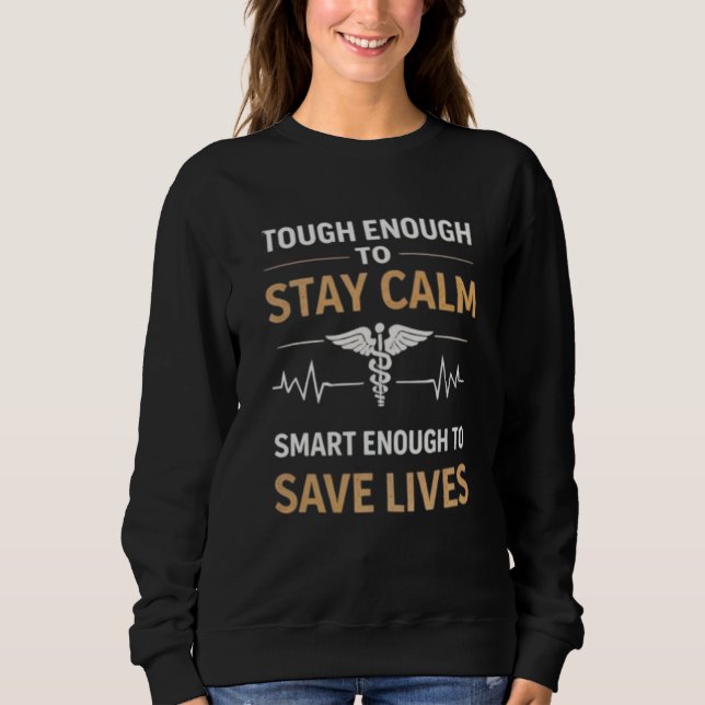 Sudadera Stay Calm Save Lives Nurse Motivation Quote (Anverso)
