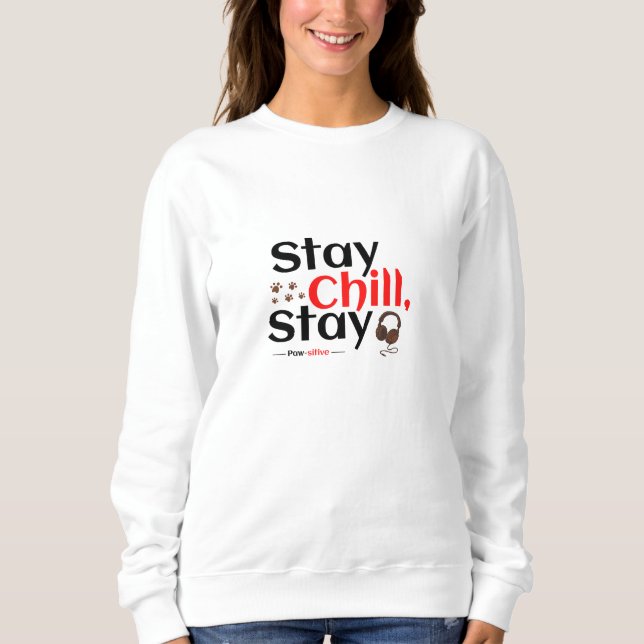 Sudadera Stay Chill. Stay Pawsitive. (Anverso)