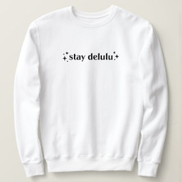 Sudadera Stay delulu
