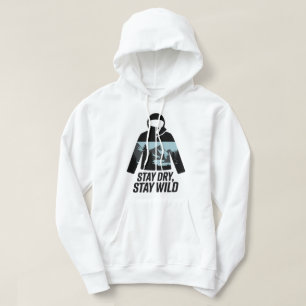 Sudadera Stay Dry Stay Wild Outdoor Adventure Quote