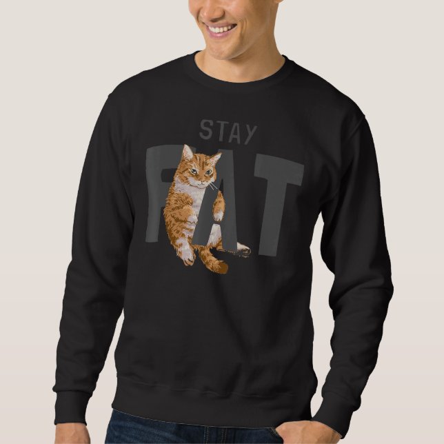 Sudadera Stay Fat Lazy Happy Chubby Kitty Cat Con Un Buen (Anverso)