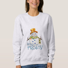 Sudadera Stay Frosty Snowman