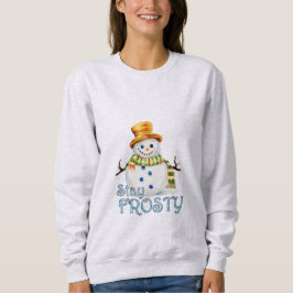 Sudadera Stay Frosty Snowman