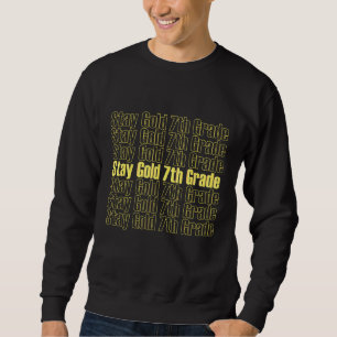 Sudadera Stay Gold 7 Grado Cita Ideas De Guay Para Chica Y