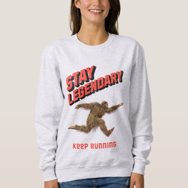 Sudadera Stay Legendary, Keep Running Funny Bigfoot (Anverso)