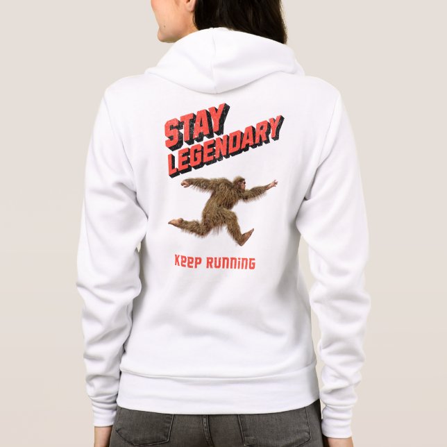Sudadera Stay Legendary, Keep Running Funny Bigfoot (Reverso)