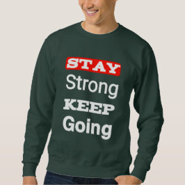 Sudadera Stay Strong Keep Going Motivational