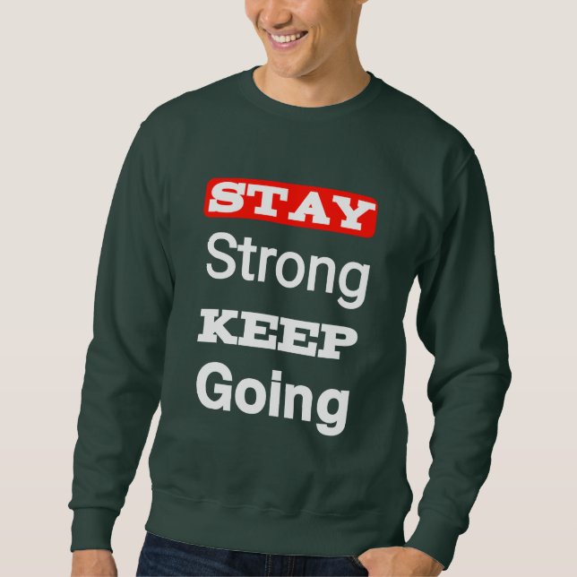 Sudadera Stay Strong Keep Going Motivational (Anverso)