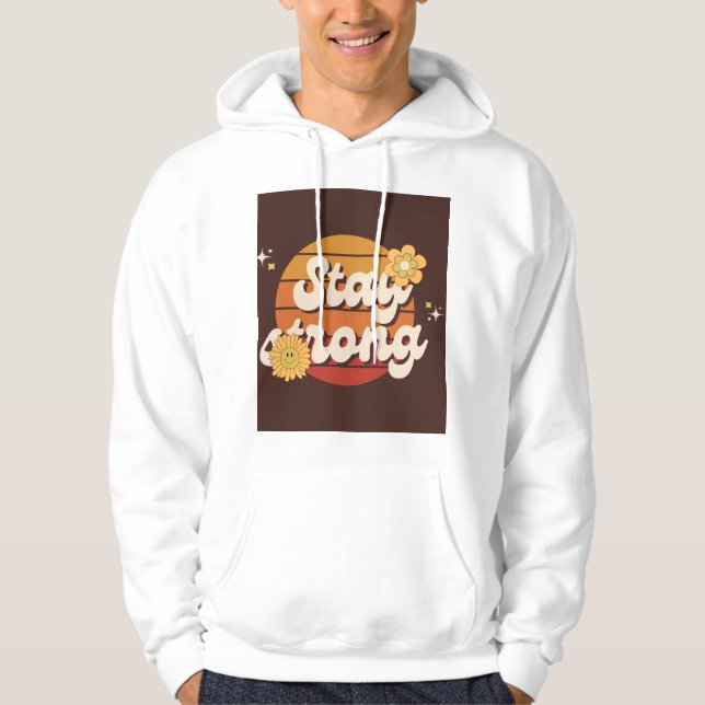 Sudadera Stay Strong – Motivational Quote T-Shirt & Hoodie (Anverso)