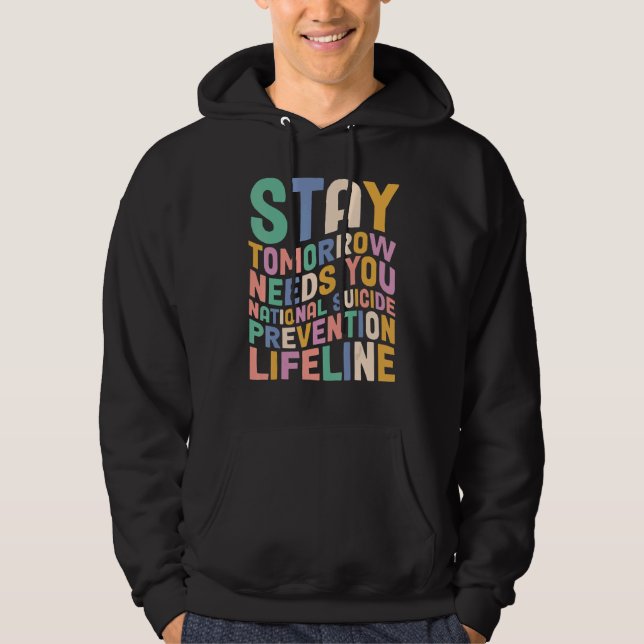 Sudadera Stay Tomorrow Needs You 988 Mental Health Awarenes (Anverso)