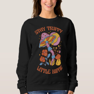 Sudadera Stay Trippy Little Hippie Mushroom Foraging Psyche