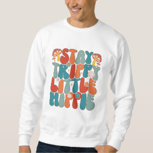 Sudadera Stay Trippy Little Hippie: Tipografía motivacional