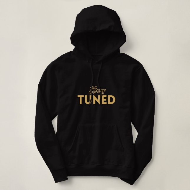 Sudadera Stay Tuned – Motivational Quote Women's  (Diseño del anverso)