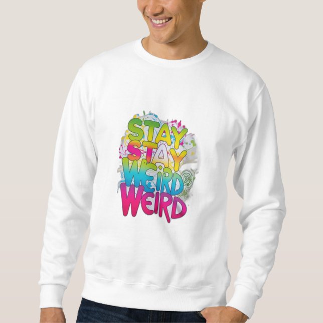 Sudadera Stay Weird (Anverso)