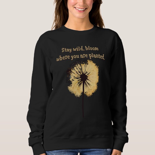 Sudadera Stay wild bloom where you are planted Dandelion Fl (Anverso)