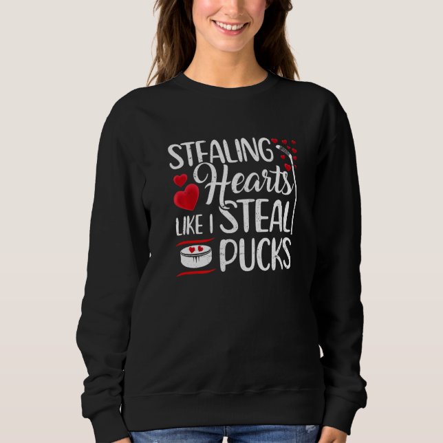 Sudadera Stealing Hearts Like I Steal Pucks Cute Valentine  (Anverso)
