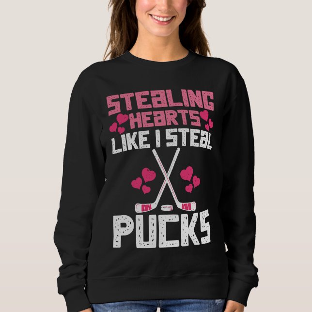 Sudadera Stealing Hearts Like I Steal Pucks Funny Hockey  3 (Anverso)