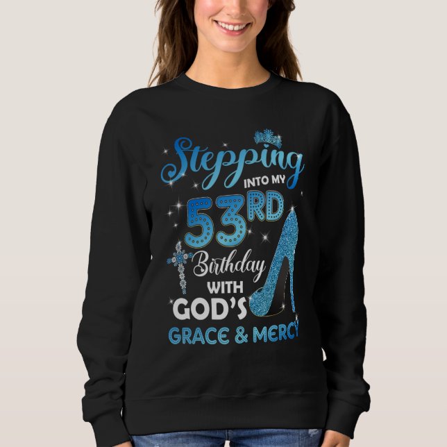 Sudadera Stepping Into My 53rd Birthday with God's Grace &  (Anverso)