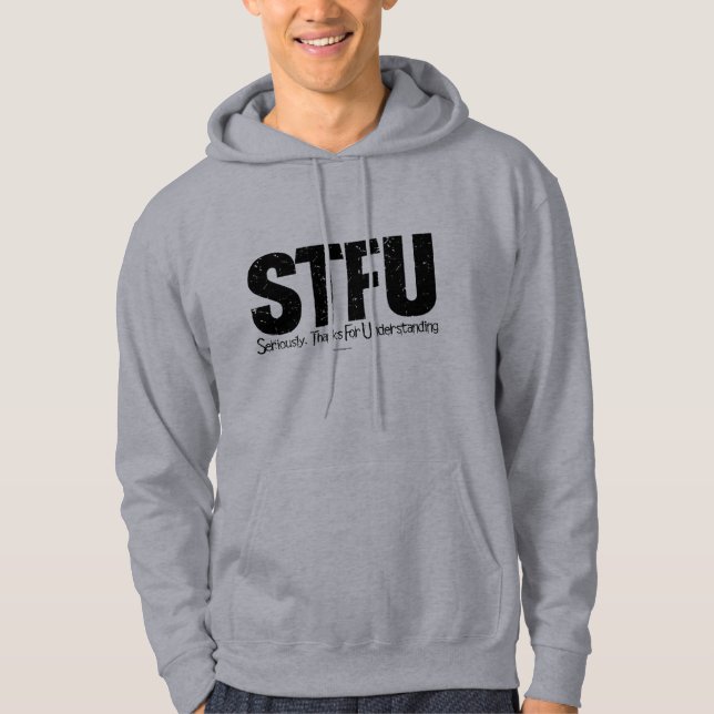 Sudadera STFU: En serio, gracias por entender (Anverso)