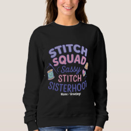 Sudadera Stitch Squad Sassy Stitch Sisterhood Funny Quilt