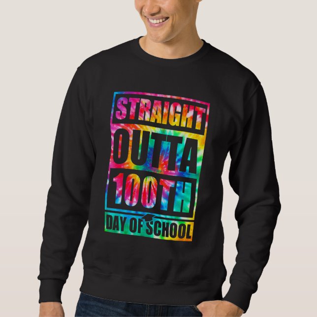 Sudadera Straight Outta 100th Day Of School Tye Die Happy 1 (Anverso)