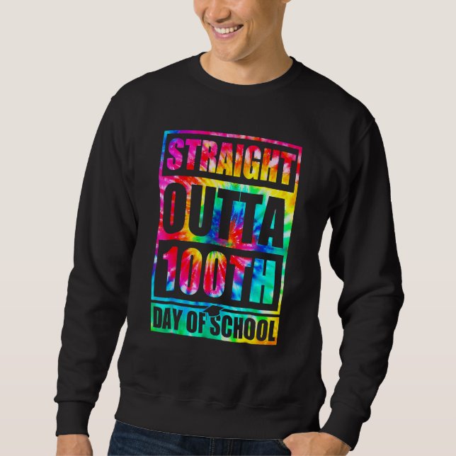 Sudadera Straight Outta 100th Day Of School Tye Die Happy 1 (Anverso)