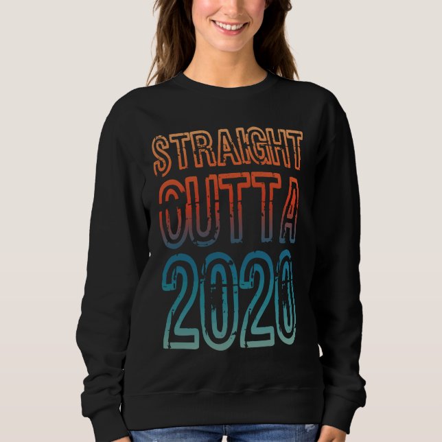 Sudadera Straight Outta 2020 (Anverso)
