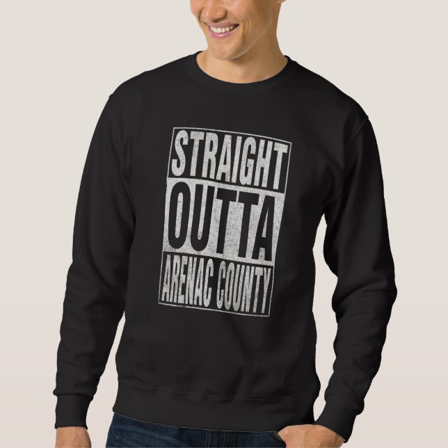 Sudadera STRAIGHT OUTTA ARENAC COUNTY Cool Home Quote   (Anverso)