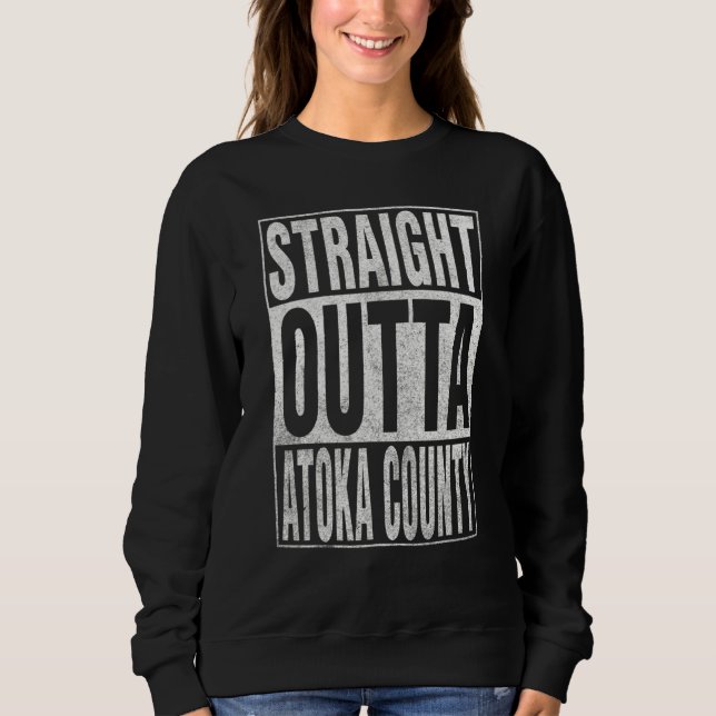 Sudadera STRAIGHT OUTTA ATOKA COUNTY Cool Home Quote (Anverso)