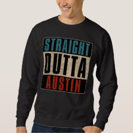 Sudadera Straight Outta Austin Texas TX