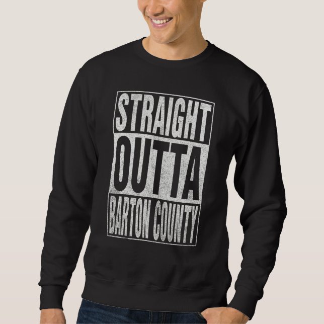 Sudadera STRAIGHT OUTTA BARTON COUNTY Cool Home Quote (Anverso)