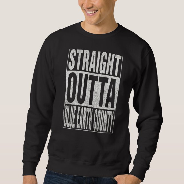 Sudadera STRAIGHT OUTTA BLUE EARTH COUNTY Cool Home Quote (Anverso)
