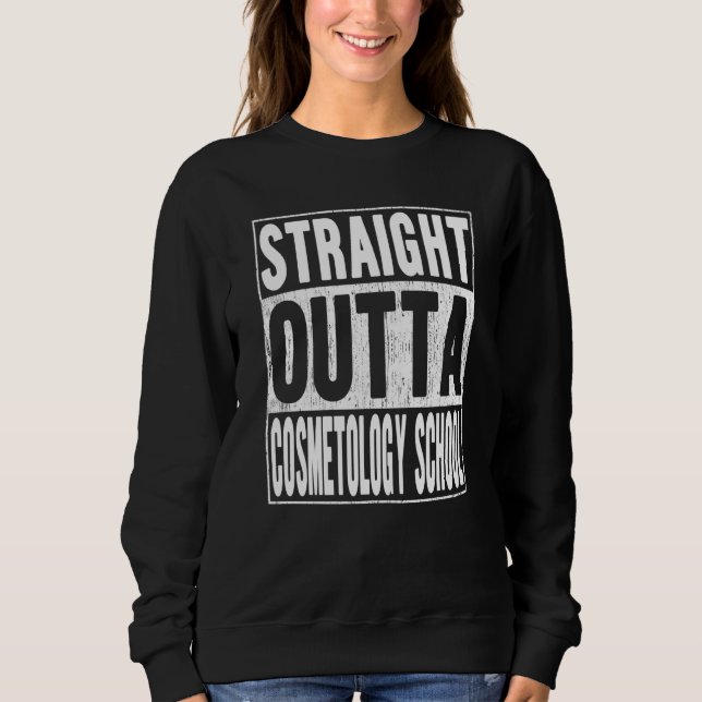 Sudadera Straight Outta Cosmetology School School Graduatio (Anverso)
