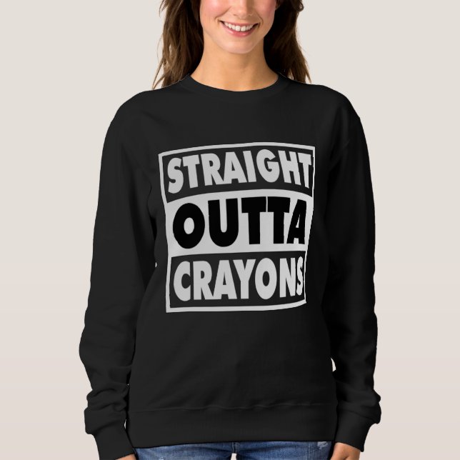 Sudadera Straight Outta Crayons For Boys Girls School Grade (Anverso)