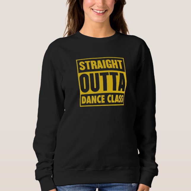 Sudadera Straight Outta Dance Class Dance Major College Gra (Anverso)