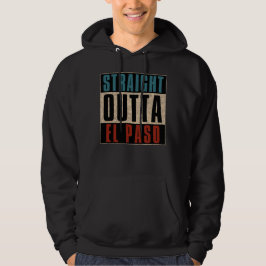 Sudadera Straight Outta El Paso Texas TX