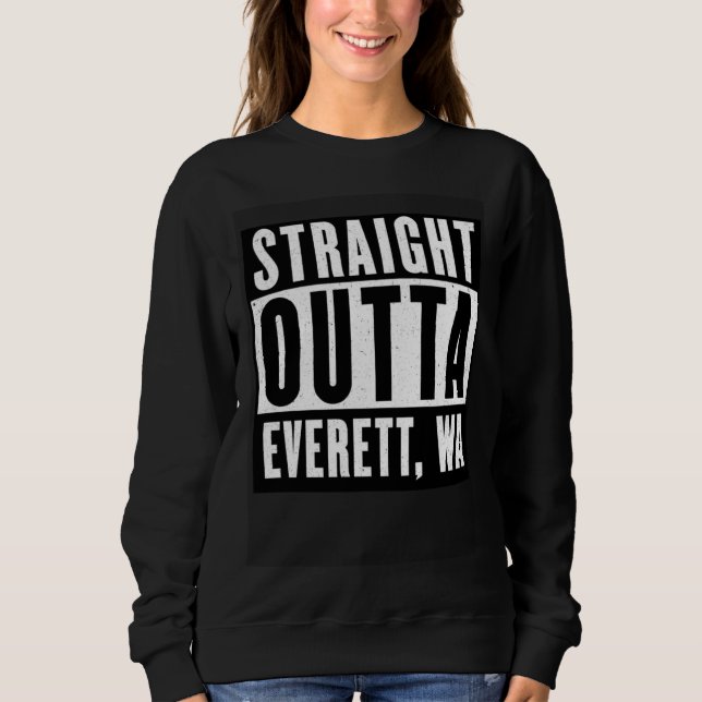 Sudadera Straight Outta EVERETT  WASHINGTON Home (Anverso)