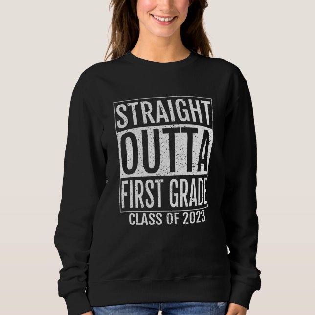 Sudadera Straight Outta First Grade Graduation  2023 1st Gr (Anverso)