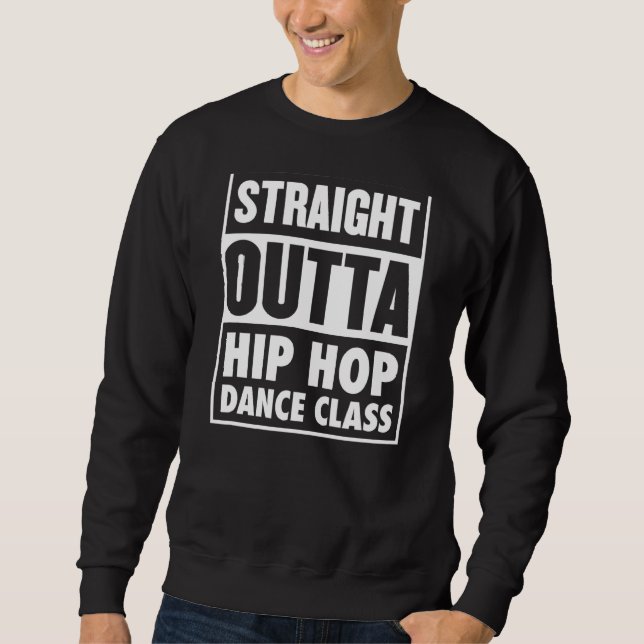 Sudadera Straight Outta Hip Hop Dance Class Street Dance Gr (Anverso)