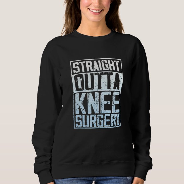 Sudadera Straight Outta Knee Surgery (Anverso)