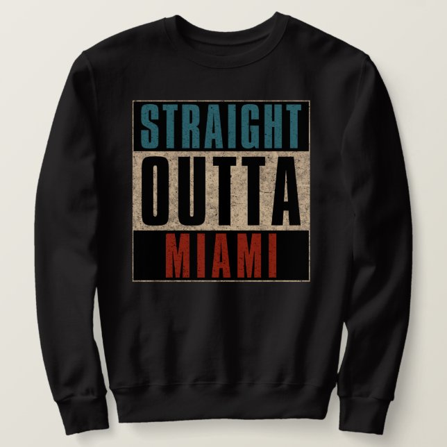 Sudadera Straight Outta Miami Florida (Anverso del diseño)
