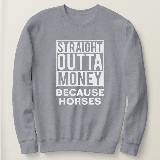 Sudadera Straight Outta Money Divertido caballo ecuestre (Anverso del diseño)