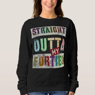 Sudadera Straight Outta My Forties Vintage 50th Birthday 19