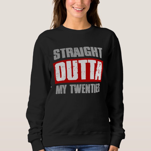 Sudadera STRAIGHT OUTTA MY TWENTIES  Sarcastic Meme Gangsta (Anverso)