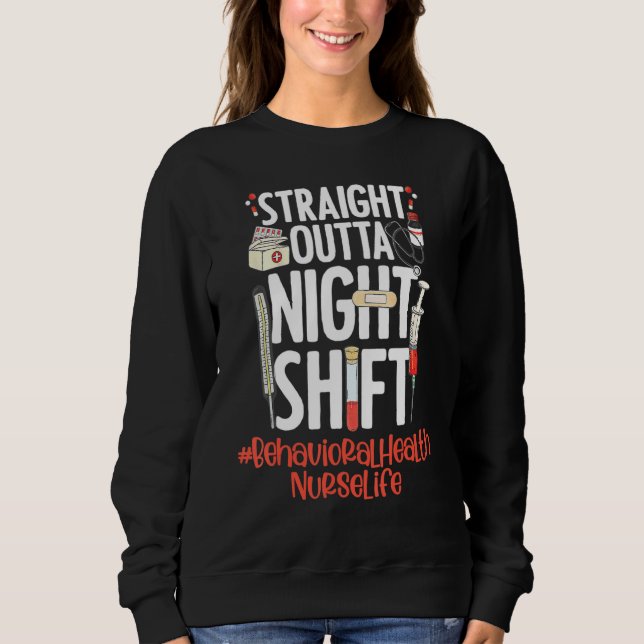 Sudadera Straight Outta Night Shift Nurse Life Behavioral H (Anverso)
